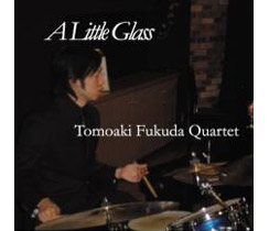 AXDB-3816 A Little Glass/Tomoaki Fukuda Quartet